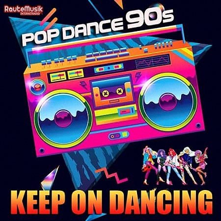 VA - Keep On Dancing: Pop Dance 90s (2019)