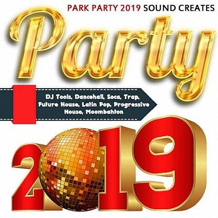 VA - Park Party 2019 Sound Creates (2019)